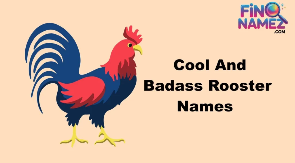 Cool And Badass Rooster Names