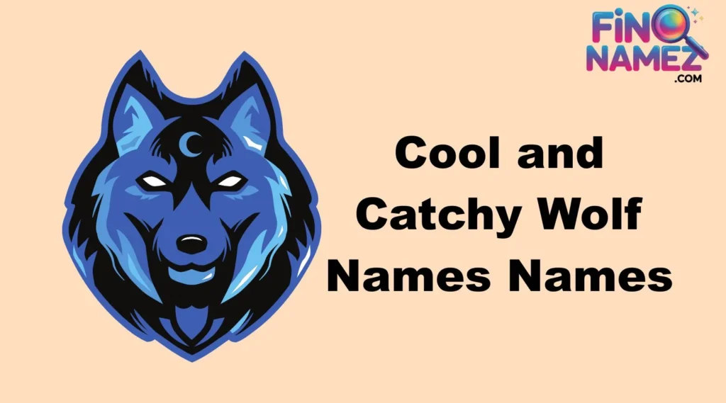 Cool And Catchy Wolf Names