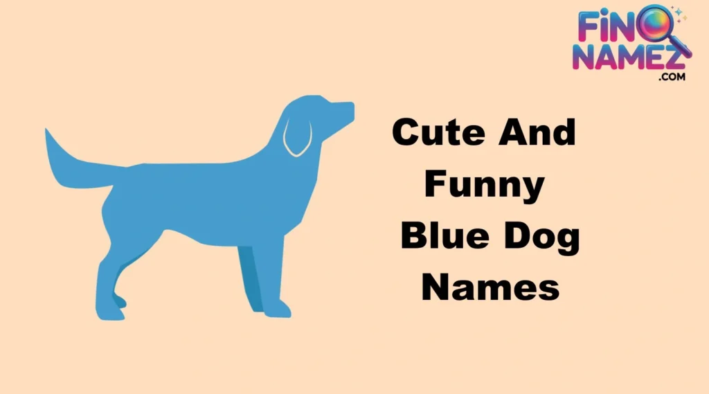 Cute And Funny Blue Dog Names