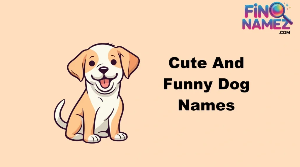 Cute And Funny Dog Names