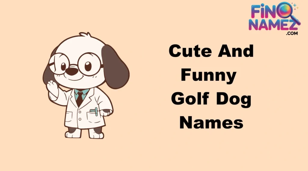 Cute And Funny Golf Dog Names