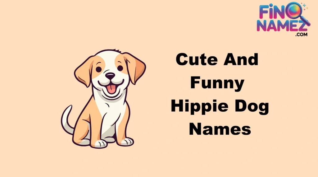 Cute And Funny Hippie Dog Names