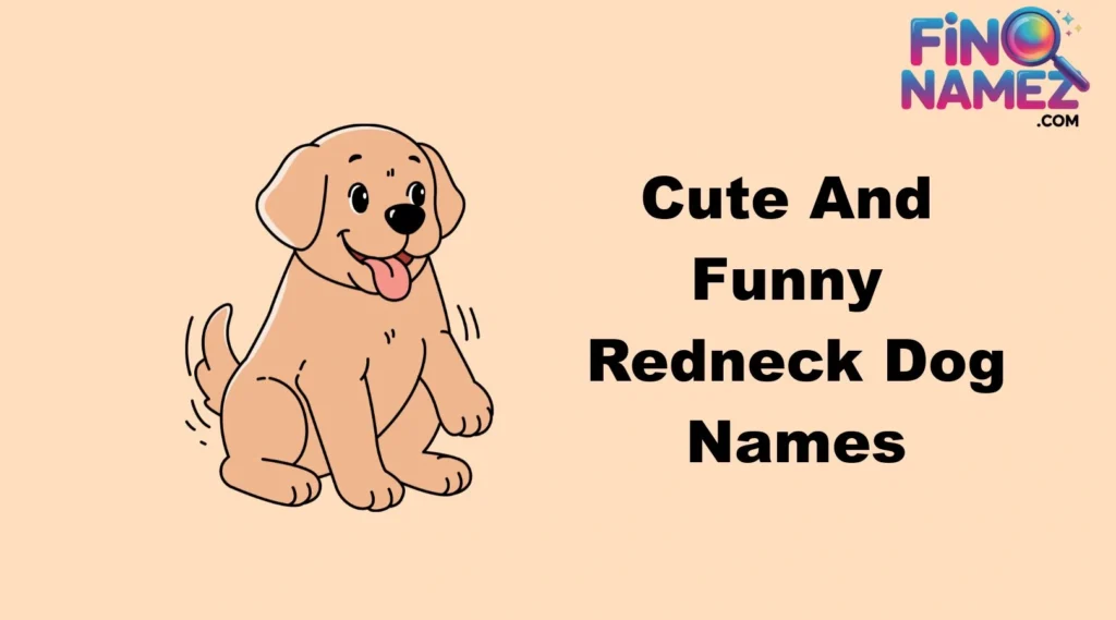Cute And Funny Redneck Dog Names