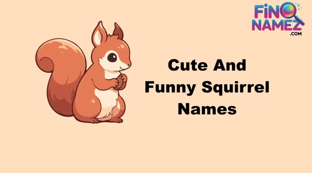 Cute And Funny Squirrel Names