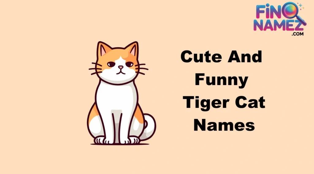 Cute And Funny Tiger Cat Names