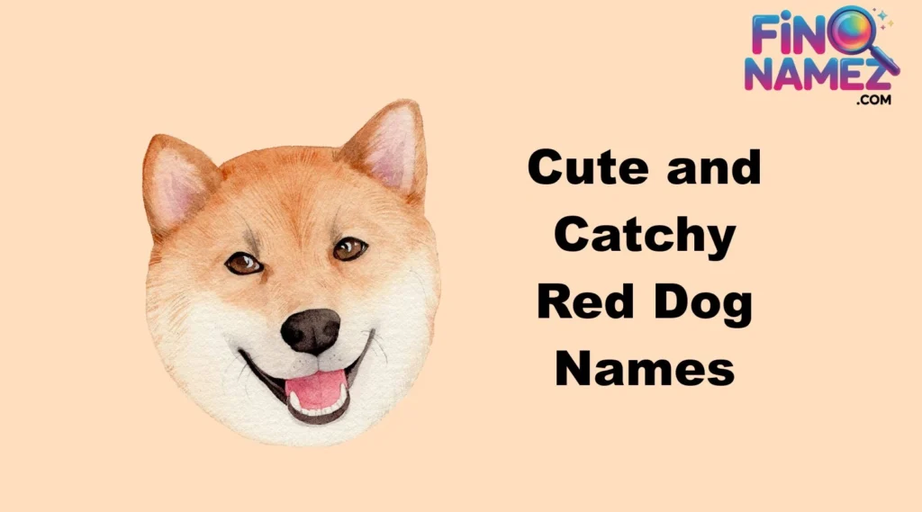 Cute and Catchy Red Dog Names