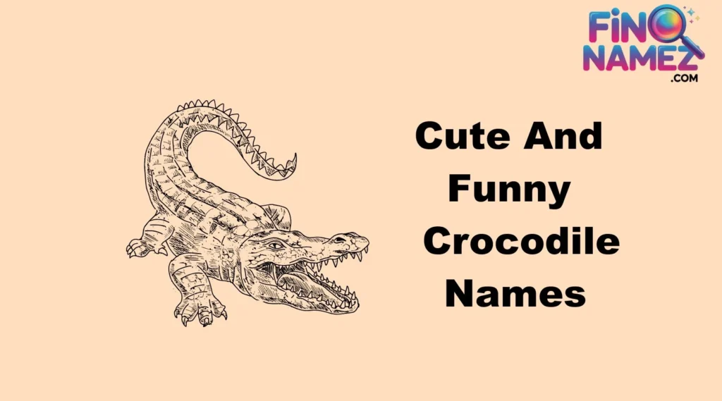 Cute And Funny Crocodile Names