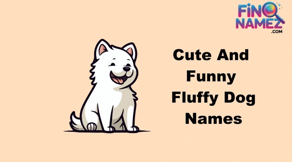Cute And Funny Fluffy Dog Names