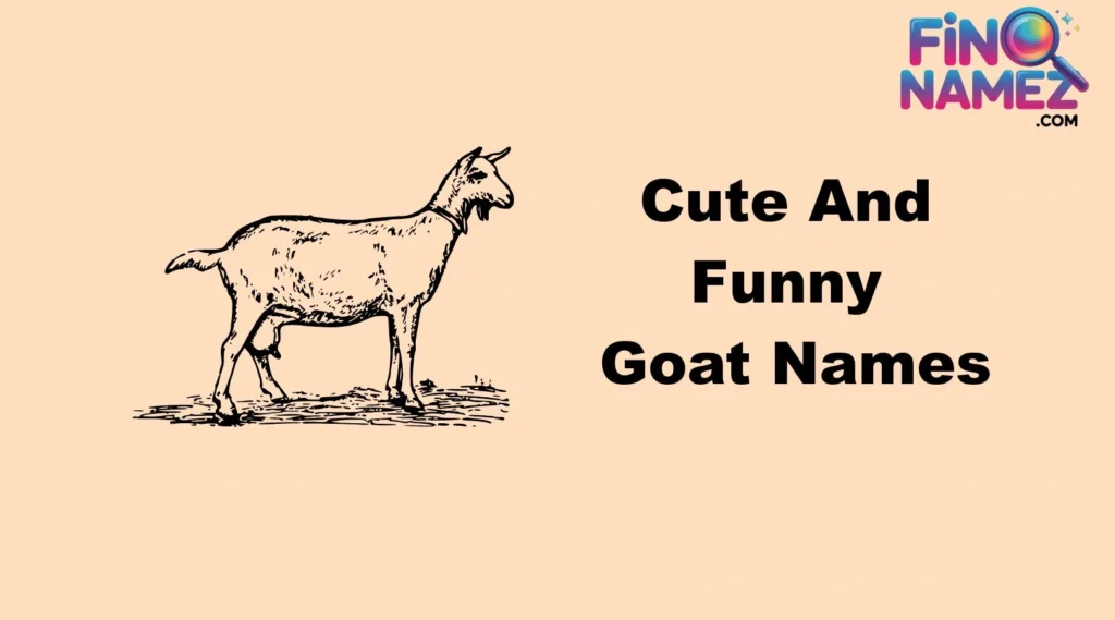 Cute And Funny Goat Names