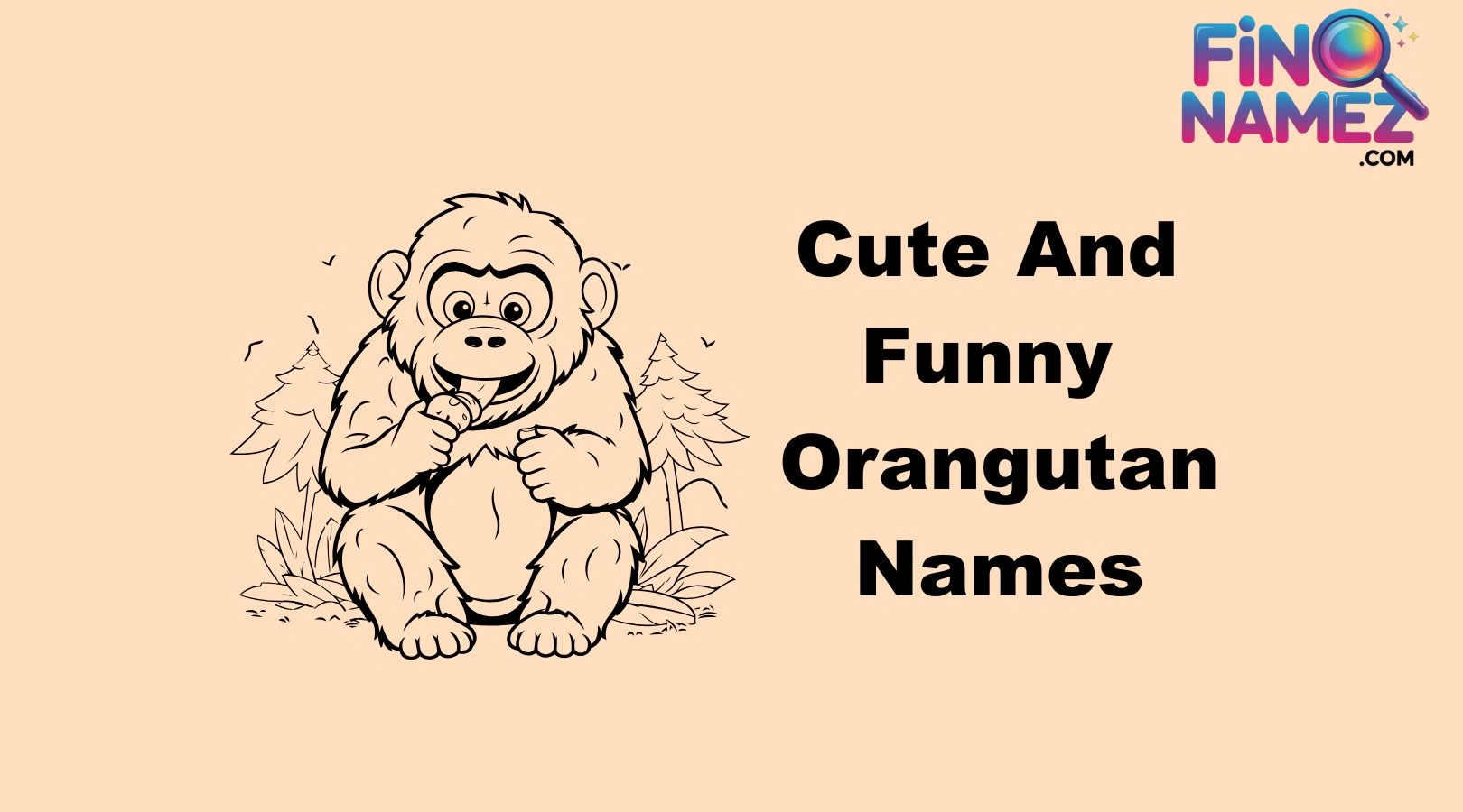 Cute And Funny Orangutan Names