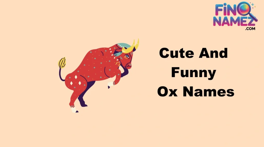 Cute And Funny Ox Names