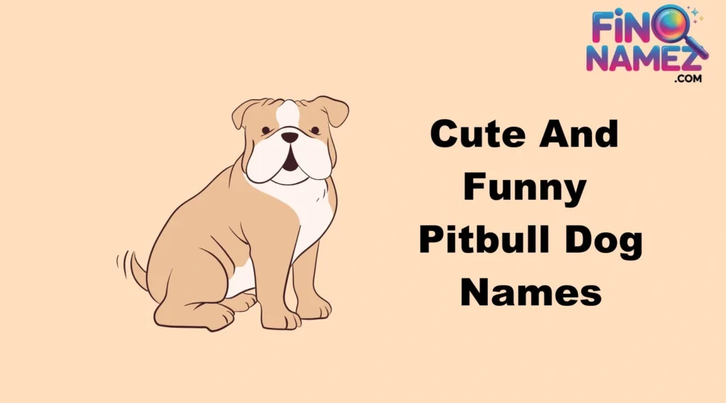 Cute And Funny Pitbull Dog Names
