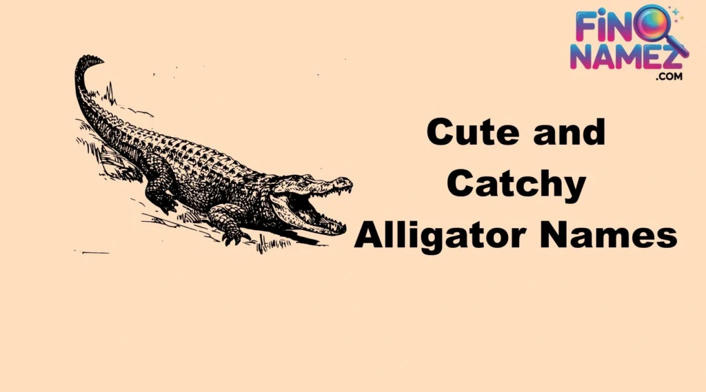 Cute and Catchy Alligator Names