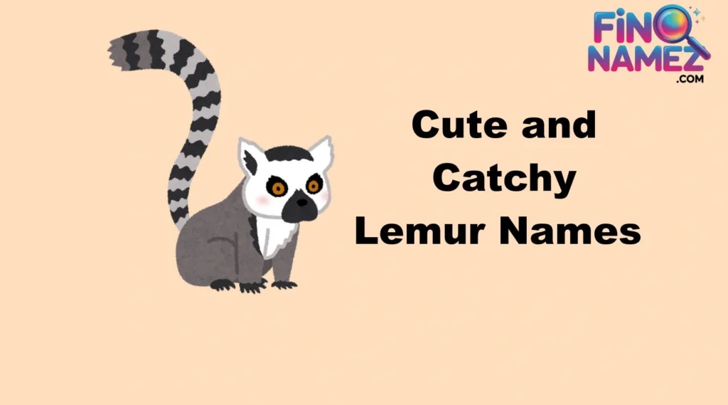 Cute and Catchy Lemur Names