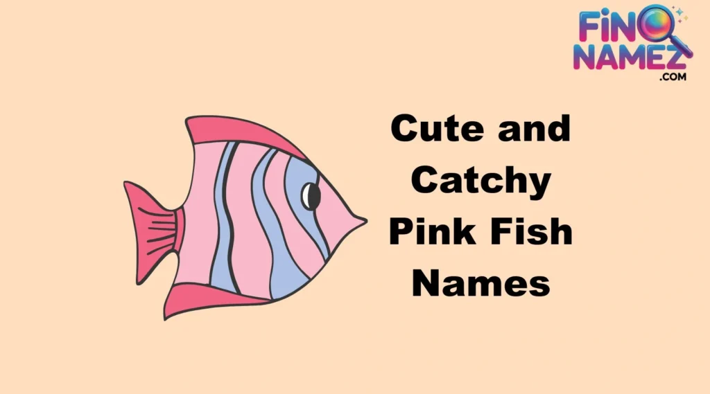 Cute and Catchy Pink Fish Names