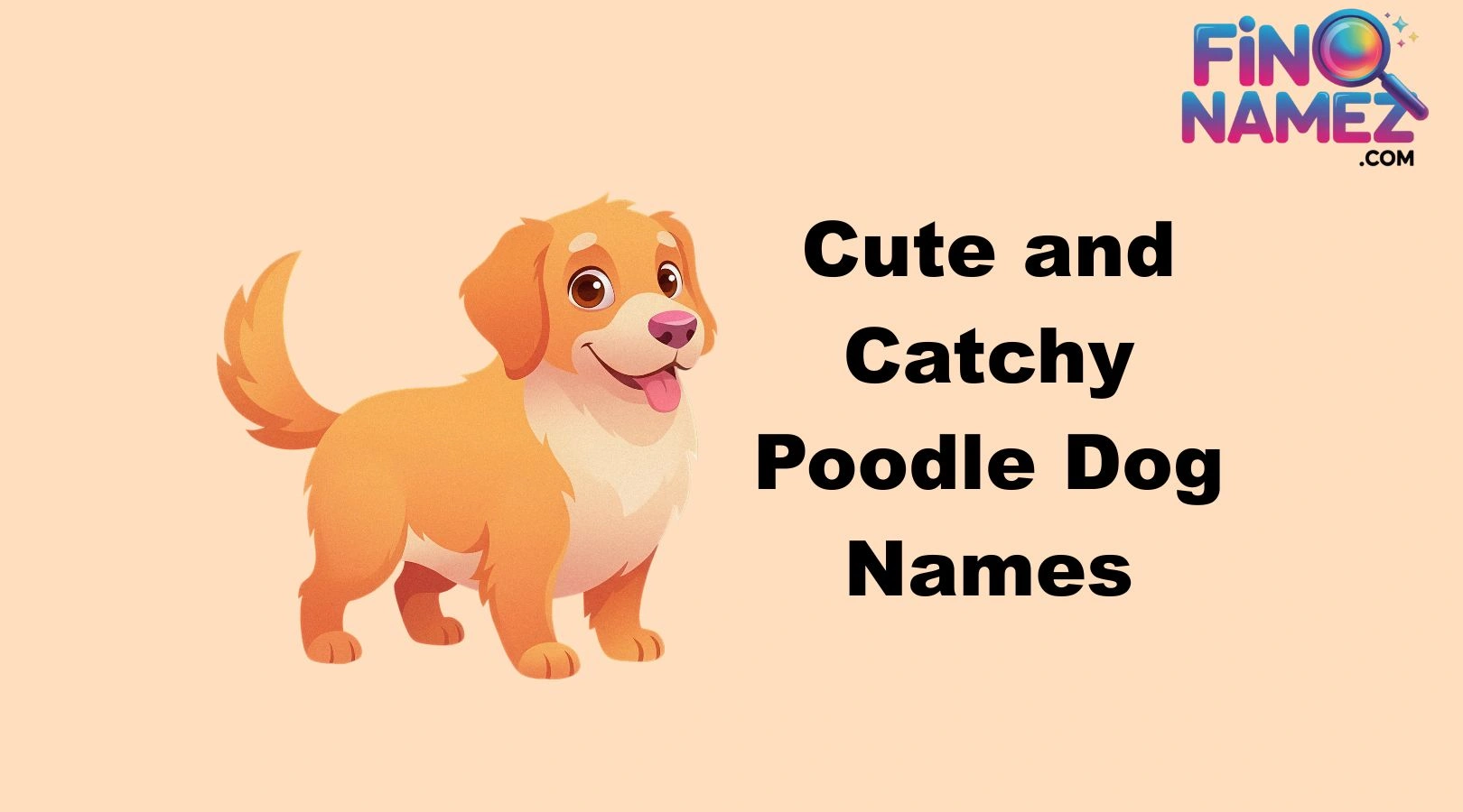 Cute and Catchy Poodle Dog Names