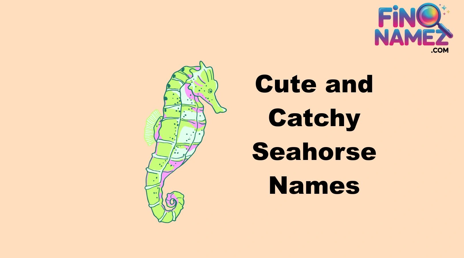 Cute and Catchy Seahorse Names