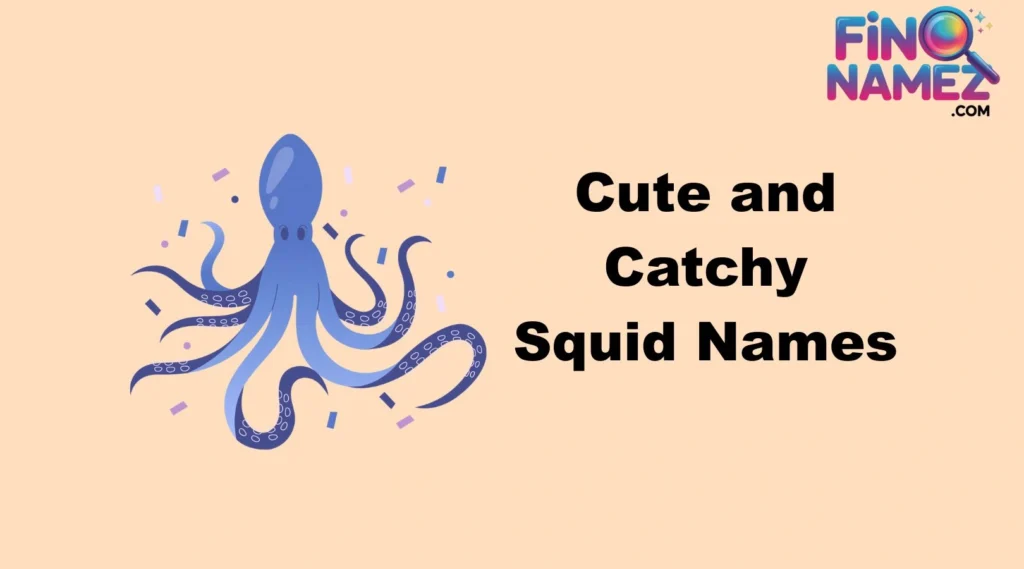 Cute and Catchy Squid Names