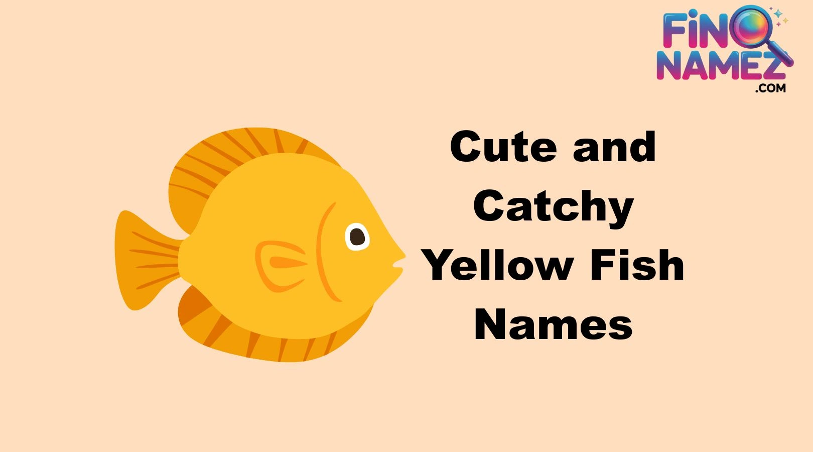 Cute and Catchy Yellow Fish Names