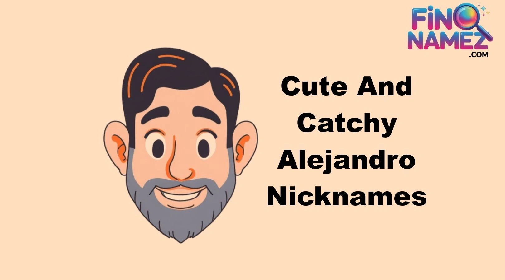 Cute And Catchy Alejandro Nicknames