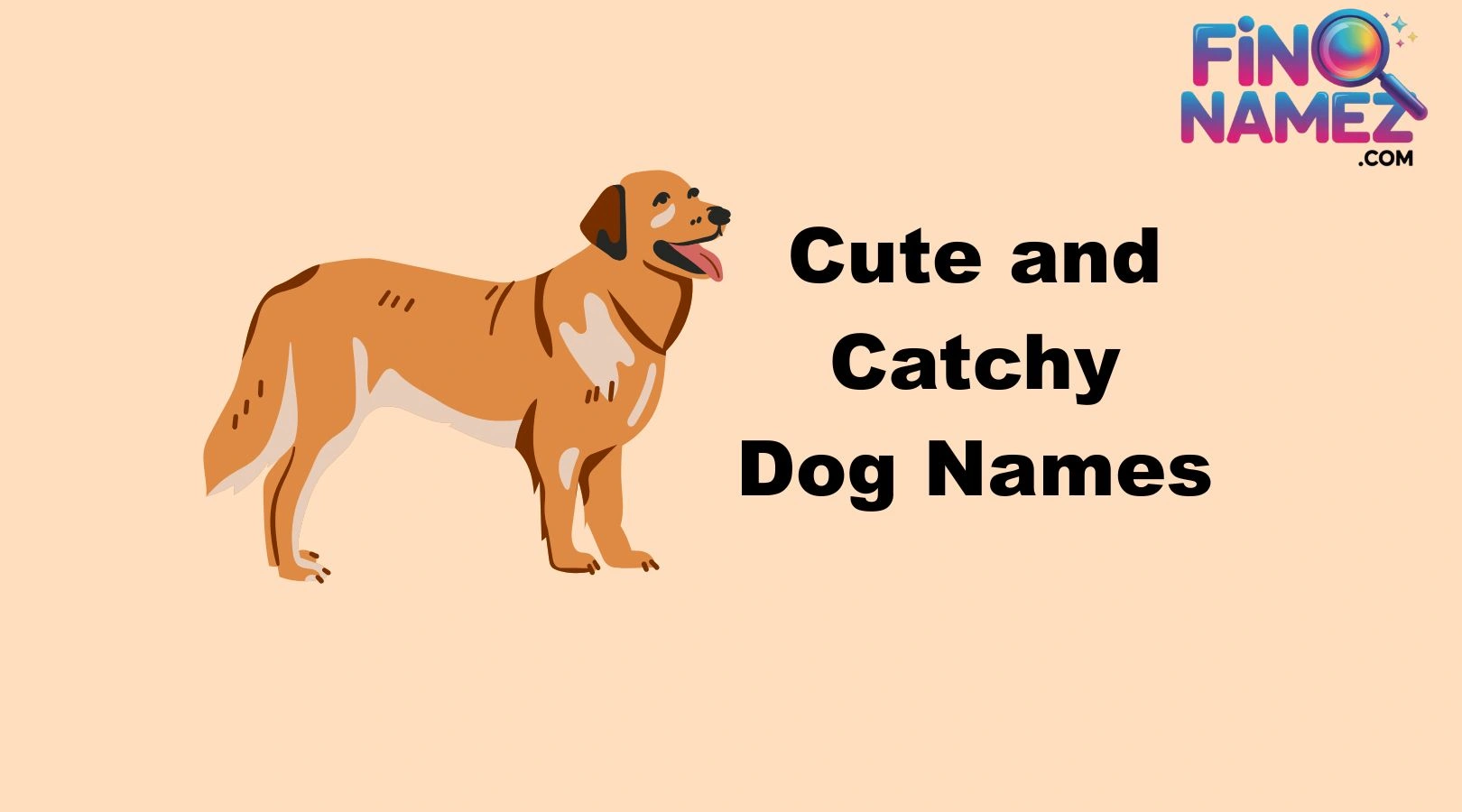 Cute and Catchy Dog Names