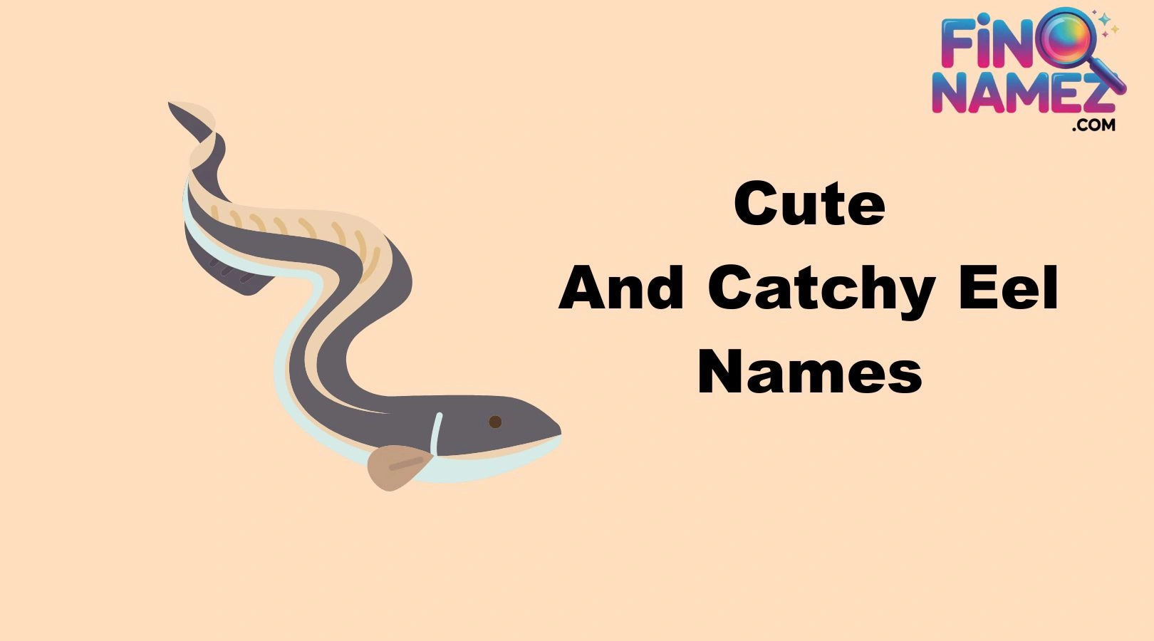 Cute And Catchy Eel Names