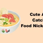 Cute And Catchy Food Nicknames