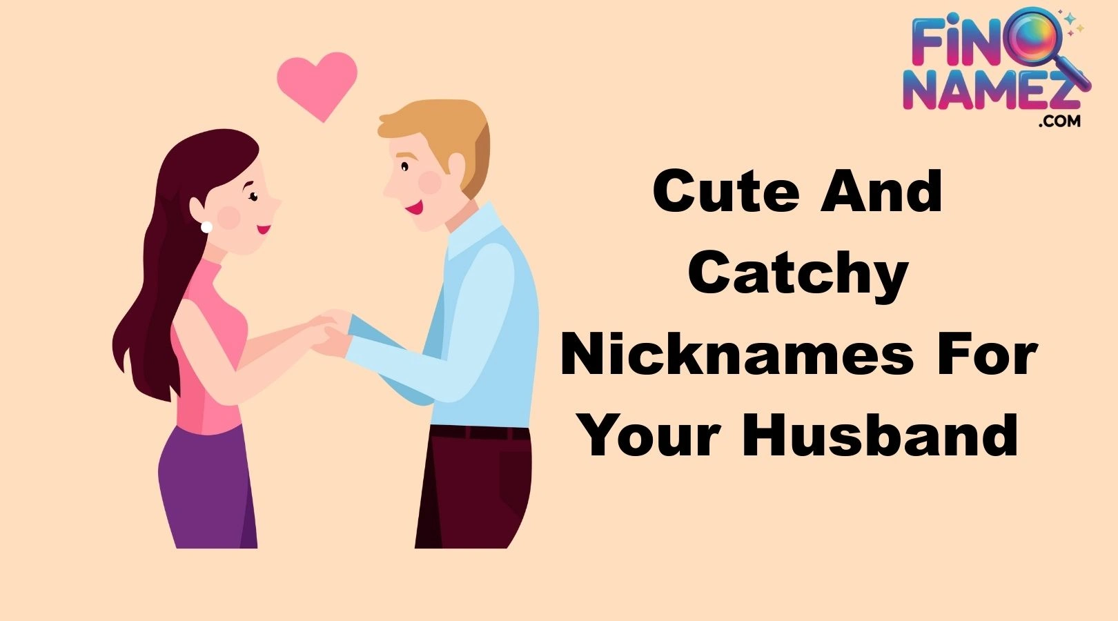 Cute And Catchy Nicknames For Your Husband