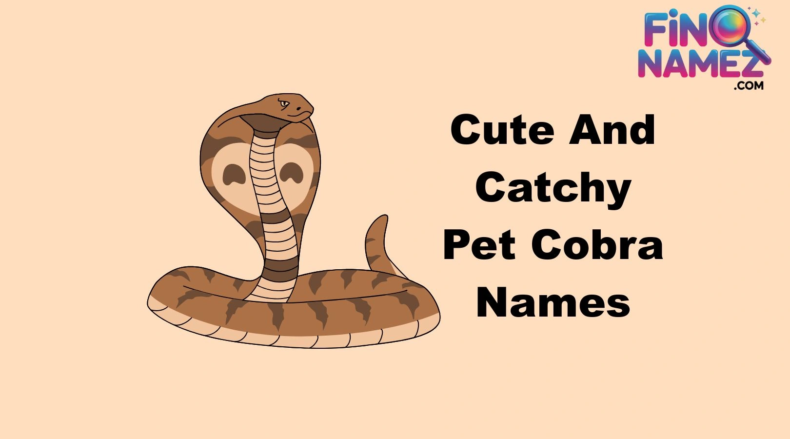Cute And Catchy Pet Cobra Names