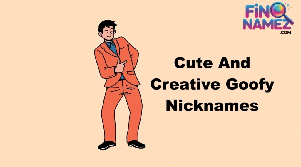 Cute And Creative Goofy Nicknames