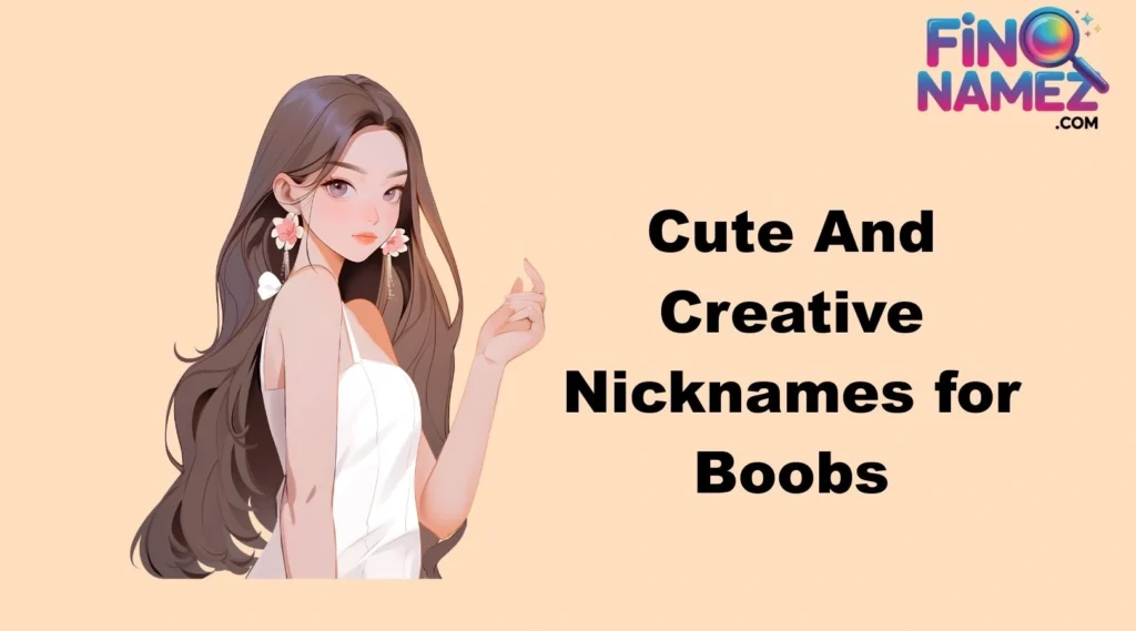 Cute And Creative Nicknames for Boobs