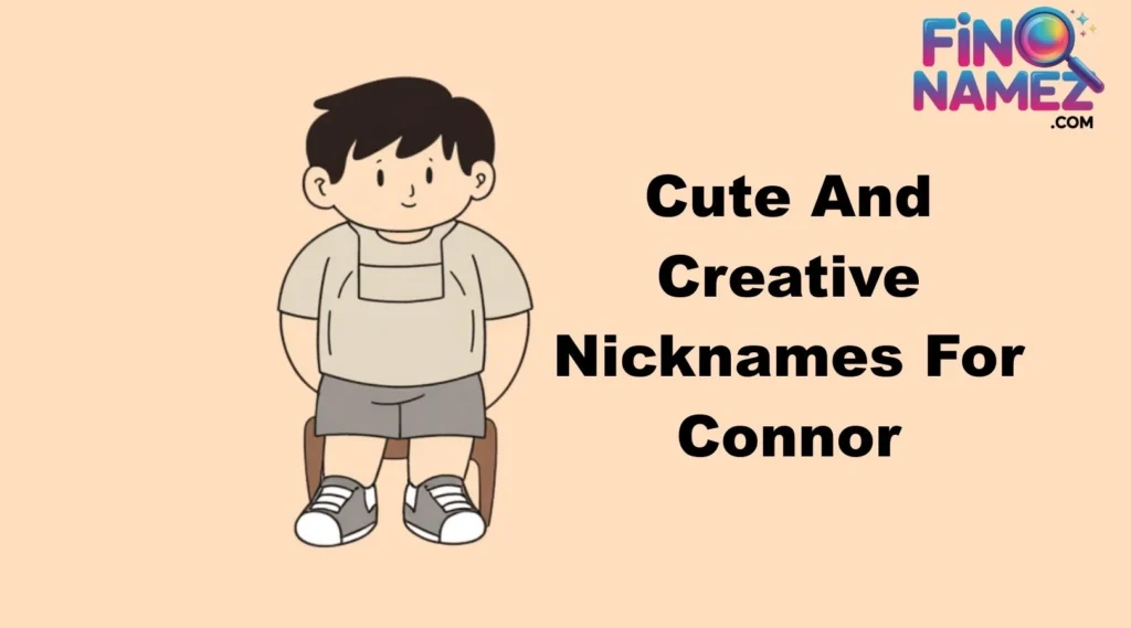 Cute And Creative Nicknames For Connor