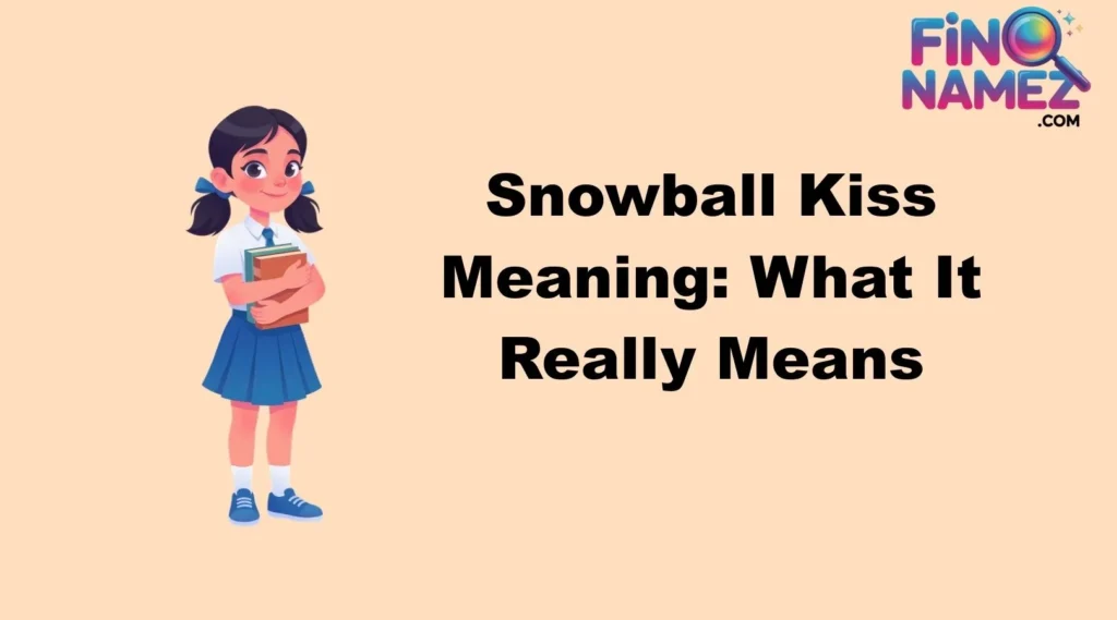 Snowball Kiss Meaning: What It Really Means