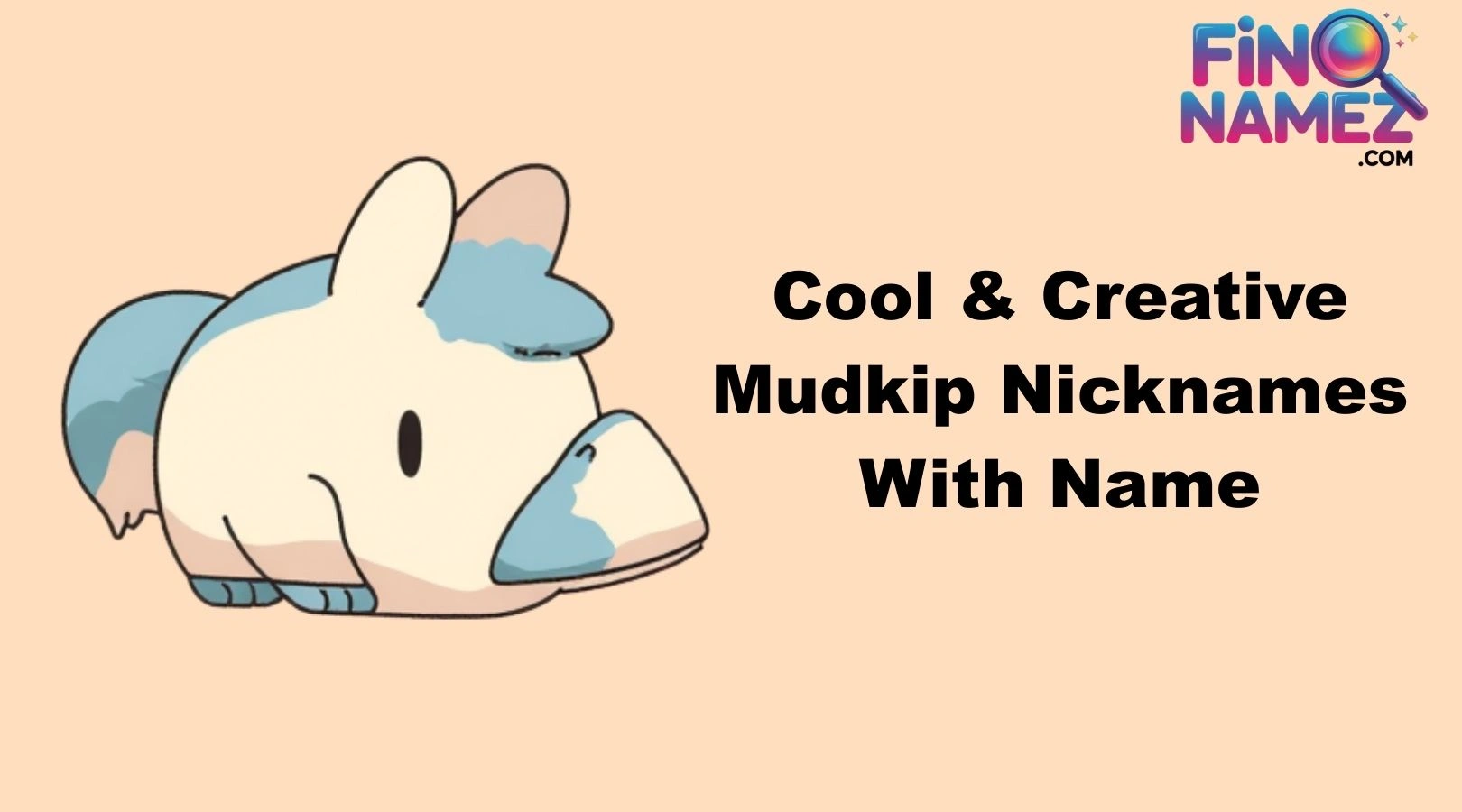 Cool & Creative Mudkip Nicknames With Name
