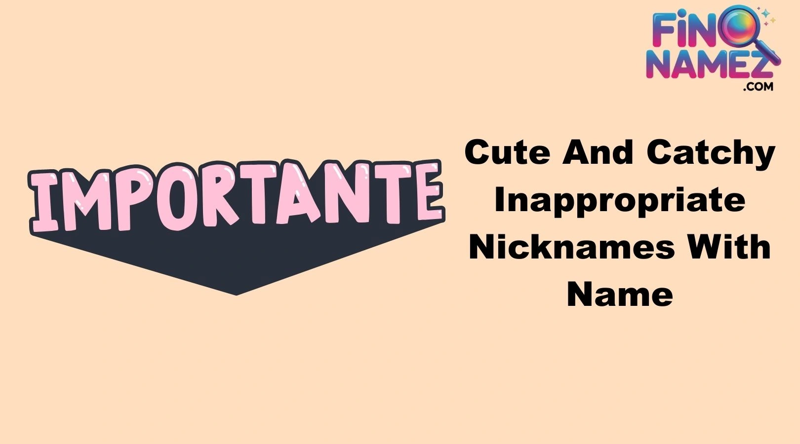 Cute And Catchy Inappropriate Nicknames With Name
