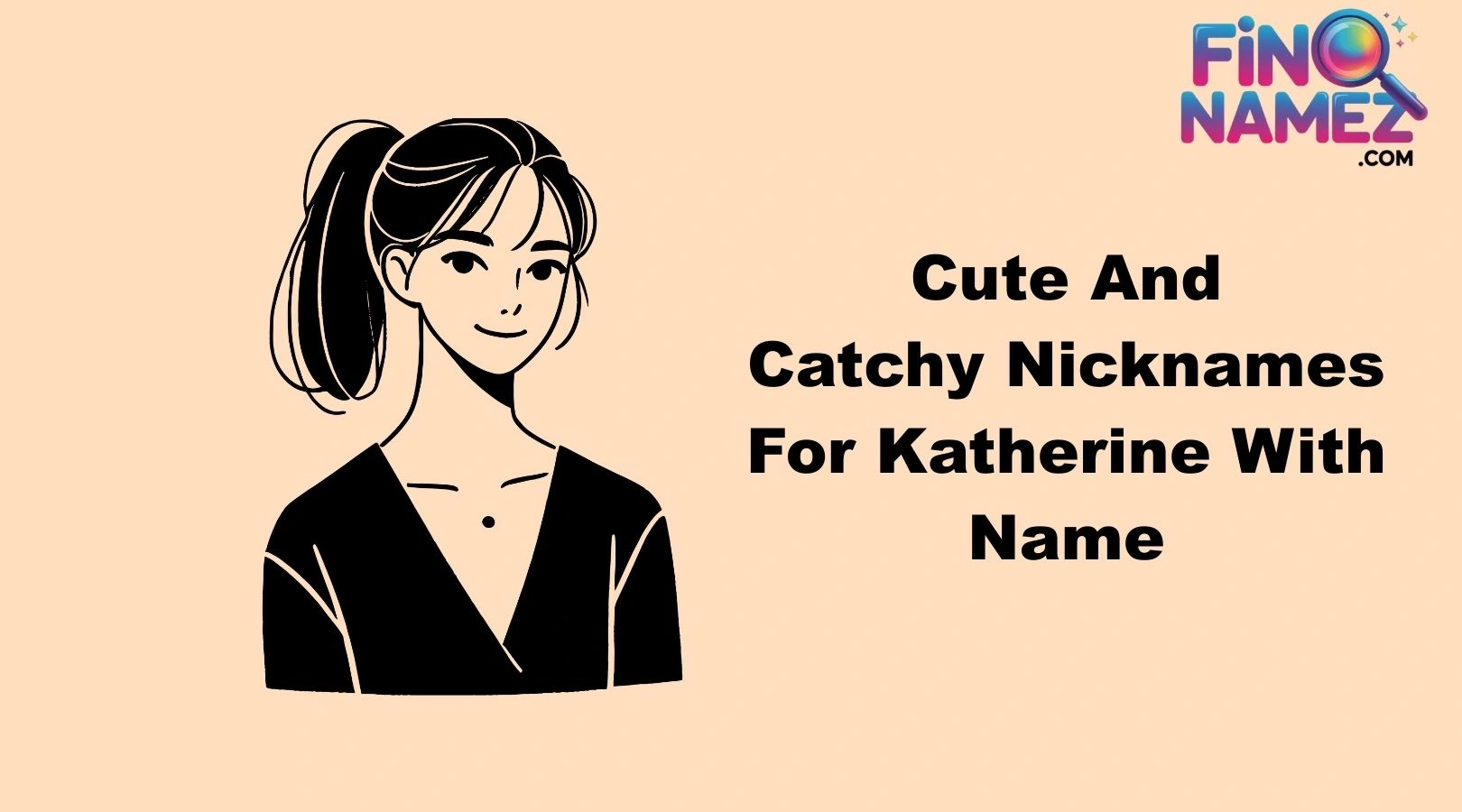 Cute And Catchy Nicknames For Katherine With Name