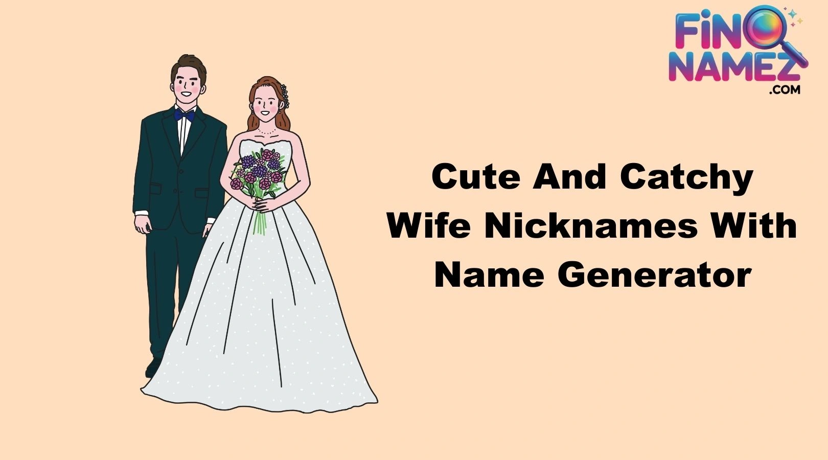 Cute And Catchy Wife Nicknames With Name Generator