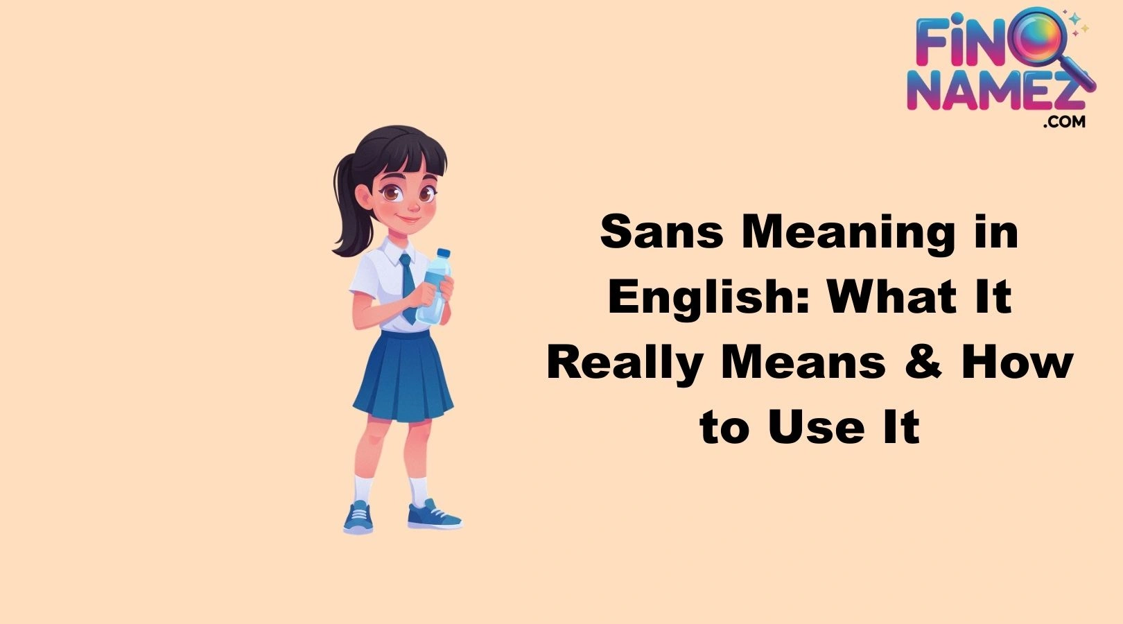 Sans Meaning in English: What It Really Means & How to Use It